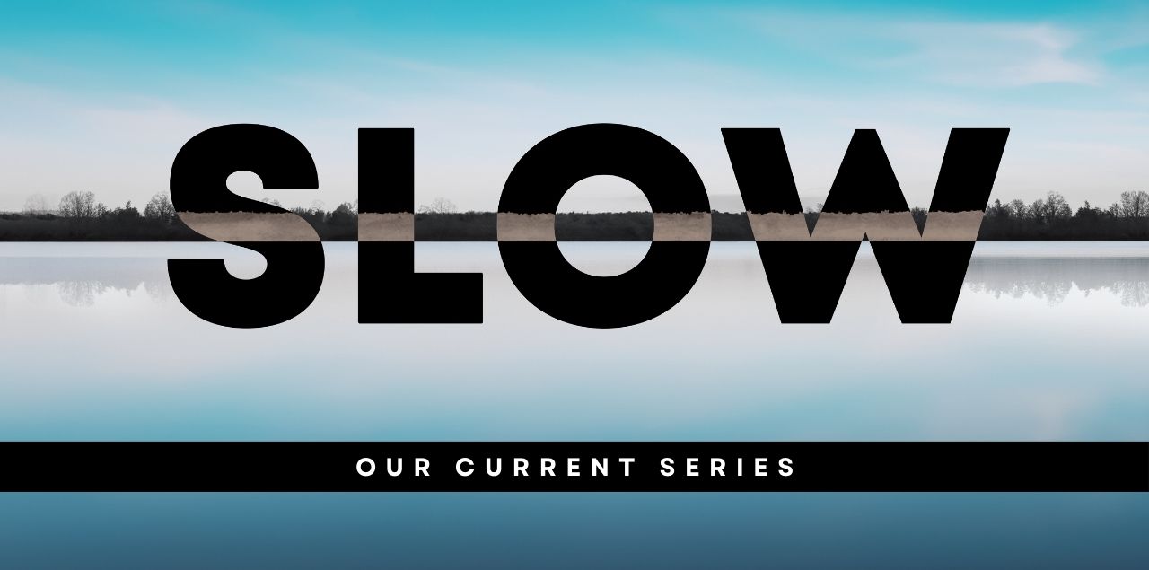 SLOW Sermon Series 2024 - 9:00 AM and 10:45 AM